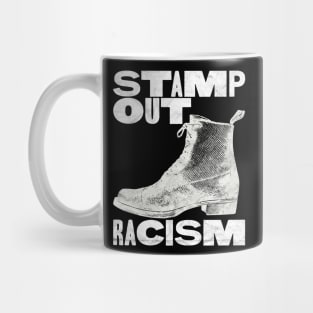 Stop Racism / Stamp Out Racism / White Print Version Mug